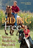 Andrea Eschbach - Riding Free: Bitless, Bridleless and Bareback - 9780851319926 - V9780851319926