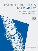 Peter Wastall (Ed.) - First Repertoire Pieces for Clarinet - 9780851627076 - V9780851627076