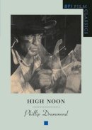 Philip Drummond - High Noon (BFI Film Classics) - 9780851704944 - V9780851704944