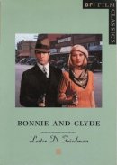 Lester D. Friedman - Bonnie and Clyde (BFI Film Classics) - 9780851705705 - V9780851705705