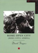 David Forgacs - Rome Open City: Roma citta aperta (BFI Film Classics) - 9780851708041 - V9780851708041
