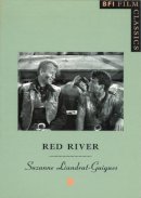 Suzanne Liandrat-Guigues - Red River (BFI Film Classics) - 9780851708195 - V9780851708195