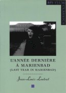 Jean-Louis Leutrat - L'Année dernière à Marienbad (Last Year in Marienbad) [BFI Film Classics] - 9780851708218 - V9780851708218