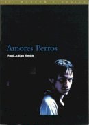 Paul J. Smith - Amores Perros (BFI Modern Classics) - 9780851709734 - V9780851709734