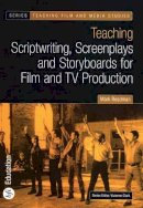 Readman, Mark - Teaching Scriptwriting, Screenplays and Storyboards for Film and TV Production (Bfi Teaching Film and Media Studies) - 9780851709741 - V9780851709741