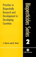 Harris, J.; Dent, David - Priorities in Biopesticide Research and Development in Developing Countries - 9780851994796 - V9780851994796