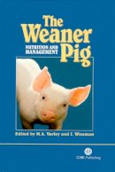 . Ed(S): Varley, M.a.; Wiseman, Julian - The Weaner Pig. Nutrition and Management.  - 9780851995328 - V9780851995328