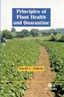 D.l. Ebbels - Principles of Plant Health and Quarantine - 9780851996806 - V9780851996806