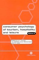 Geoffrey Crouch - Consumer Psychology of Tourism, Hospitality and Leisure - 9780851997490 - V9780851997490