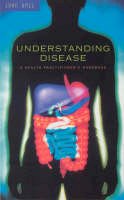 John Ball - Understanding Disease: A Health Practitioner's Handbook - 9780852072295 - KEX0285429