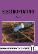 Jack Poyner - Electroplating (Workshop Practice Series) (Workshop Practice Series) - 9780852428627 - V9780852428627