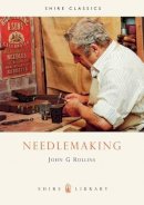 John G. Rollins - Needle Making (Shire Library) - 9780852635636 - 9780852635636