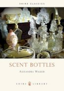 Alexandra Walker - Scent Bottles (Shire Library) - 9780852639092 - 9780852639092