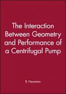 B. Neumann - The Interaction Between Geometry and Performance of a Centrifugal Pump - 9780852987551 - V9780852987551