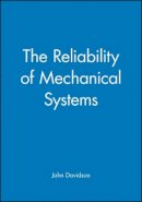 John Davidson - The Reliability of Mechanical Systems - 9780852988817 - V9780852988817