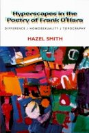 Hazel Smith - Hyperscapes in the Poetry of Frank O'Hara - 9780853235057 - V9780853235057
