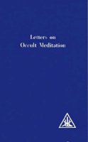 Alice Bailey - Letters on Occult Meditation - 9780853301110 - V9780853301110