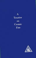 Alice Bailey - Treatise on Cosmic Fire - 9780853301172 - V9780853301172