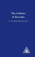 Alice Bailey - Labours of Hercules - 9780853301370 - V9780853301370