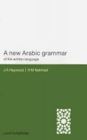 Haywood, John A., Nahmad, H.M. - A New Arabic Grammar of the Written Language - 9780853315858 - V9780853315858