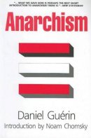 Daniel Guérin - Anarchism: From Theory to Practice - 9780853451754 - V9780853451754
