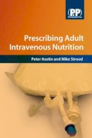 Mr Peter Austin - Prescribing Adult Intravenous Nutrition - 9780853696582 - V9780853696582