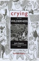 Gailey, Andrew - Crying in the Wilderness:  Jack Sayers - A Liberal Editor in Ulster, 1939-69 - 9780853895404 - KEX0287869