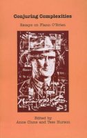 Anne Clune (Ed.) - Conjuring Complexities: Essays on Flann O'Brien - 9780853896753 - V9780853896753