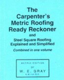 W.e. Gray - Carpenter's Metric Roofing Ready Reckoner - 9780854420049 - V9780854420049