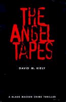 David M. Kiely - The Angel Tapes (Blade Macken Thriller) - 9780856406164 - KST0016772