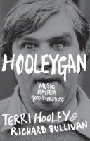 Richard Sullivan Terri Hooley - Hooleygan: Music, Mayhem, Good Vibrations - 9780856408519 - V9780856408519