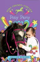 Pauline Burgess - Pony Party (Pony Friends Forever) - 9780856409417 - V9780856409417
