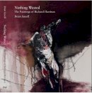 Brian Sewell - Nothing Wasted: The Paintings of Richard Harrison - 9780856676833 - V9780856676833