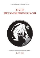 D. E. Hill - Ovid: Metamorphoses IX-XII - 9780856686467 - V9780856686467