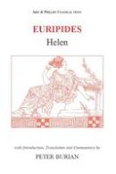 Peter Burian - Euripides: Helen (Classical Texts) (Aris & Phillips Classical Texts) - 9780856686511 - V9780856686511