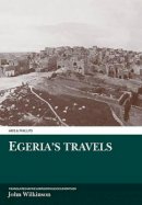 John Wilkinson - Egeria's Travels - 9780856687105 - V9780856687105