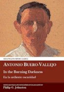 Philip G. Johnston (Ed.) - Antonio Buero Vallejo: In the Burning Darkness (Hispanic Classics) - 9780856688430 - V9780856688430
