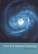 Robert Hawdon - God and Stephen Hawking - 9780856762420 - V9780856762420