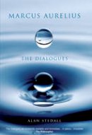 Alan Stedall - Marcus Aurelius: The Dialogues - 9780856832369 - V9780856832369
