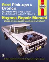 Haynes, J. H.; Yamaguchi, Dennis S.; Yamagucgum, Dennis S. - Ford Pick-ups and Bronco 2 and 4 W.D. 1973-79 Six Cylinder In-line and V8 Models Owner's Workshop Manual - 9780856967887 - V9780856967887