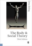 Chris Shilling - The Body and Social Theory (Published in association with Theory, Culture & Society) - 9780857025333 - V9780857025333