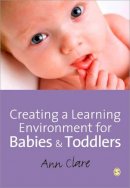 Ann Clare - Creating a Learning Environment for Babies and Toddlers - 9780857027696 - V9780857027696