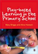 Mary Briggs - Play-based Learning in the Primary School - 9780857028242 - V9780857028242