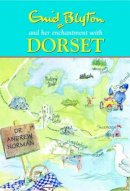 Andrew Norman - Enid Blyton and Her Enchantment with Dorset - 9780857040701 - V9780857040701