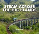 Brian Sharpe - Steam Across The Highlands - 9780857041630 - V9780857041630