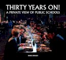 Mark Draisey - Thirty Years on! A Private View of Public Schools - 9780857042118 - V9780857042118