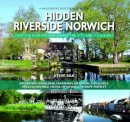 Steve Silk - Hidden Riverside Norwich - 9780857042828 - V9780857042828