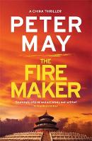 Peter May - The Firemaker: China Thriller 1 - 9780857053961 - V9780857053961