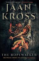 Kross, Jaan - The Ropewalker: Between Three Plagues Volume I - 9780857056948 - V9780857056948