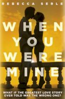 Rebecca Serle - When You Were Mine - 9780857075161 - KHN0000898
